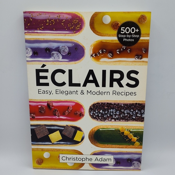 Éclairs: Easy, Elegant & Modern Recipes by Christophe Adam - Picture 1 of 2